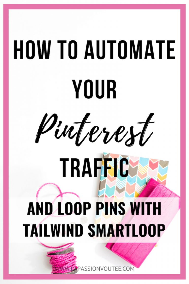 How To Automate Your Pinterest Traffic and Loop Your Pins with Tailwind Smartloop