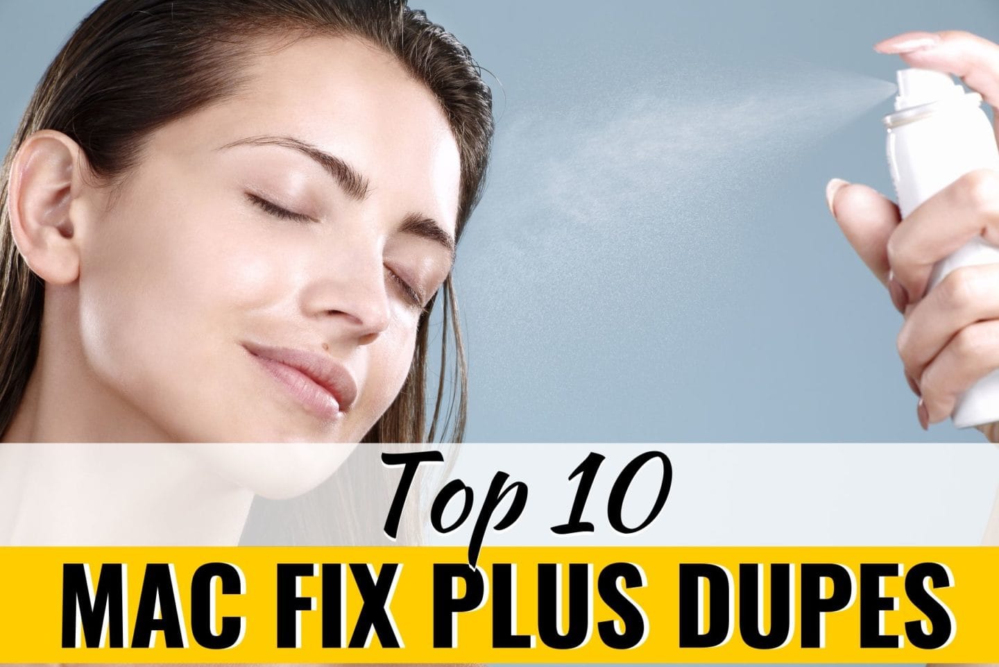 An epic roundup of the top 10 best Mac Fix Plus dupes setting sprays guaranteed to lockdown your makeup all day. These dupes rival the pricier Mac Prep + Prime dollar for dollar and start at $5!